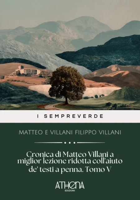 Cronica di Matteo Villani a miglior lezione ridotta coll'aiuto de' testi a penna. Tomo V